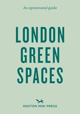 An Opinionated Guide to London Green Spaces - Harry Ades ; Marco Kesseler - 9781910566688