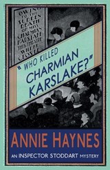 Who Killed Charmian Karslake? - HAYNES,  Annie - 9781910570784
