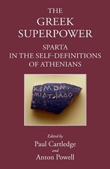 Greek Superpower - ANTON (LATE DIRECTOR OF CLASSICAL PRESS OF WALES,  UK) Powell ; Paul (Clare College, University of Cambridge, UK) Cartledge - 9781910589632