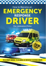How to Become an Emergency Response Driver: The Definitive Career Guide to Becoming an Emergency Driver (How2become) - Bill Lavender - 9781910602553