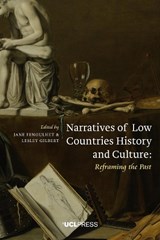 Narratives of Low Countries History and Culture - Jane Fenoulhet ; Lesley Gilbert - 9781910634974