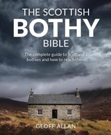 The Scottish Bothy Bible - Geoff Allan - 9781910636107