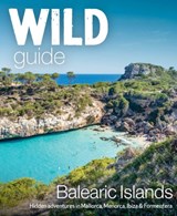 Wild Guide Balearic Islands - Anna Deacon - 9781910636282
