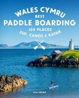 Paddle Boarding Wales Cymru - Lise Drewe - 9781910636459