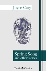 Spring Song and other stories - Joyce Cary - 9781910670248