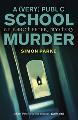 A (Very) Public School Murder - Simon Parke - 9781910674345