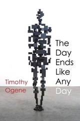 The Day Ends Like Any Day - Timothy Ogene - 9781910688298