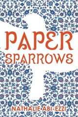 Paper Sparrows - Nathalie Abi-Ezzi - 9781910688892