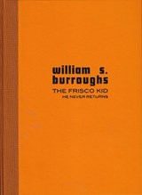 The Frisco Kid he never returns - William S. Burroughs - 9781910691885
