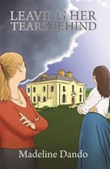 Leaving Her Tears Behind - Madeline Dando - 9781910693797