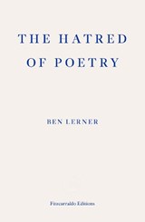 The Hatred of Poetry - Ben Lerner - 9781910695159