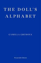 The Doll's Alphabet | Camilla Grudova | 