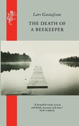 The Death Of A Beekeeper - Lars Gustafsson - 9781910701935