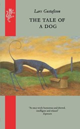 The Tale of A Dog - Lars Gustafsson - 9781910701959