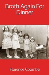 Broth Again For Dinner - Florence Coombe - 9781910718896