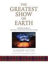 The Greatest Show on Earth - Alasdair Hutton - 9781910745694