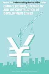 China's Reform and Opening Up and Construction of Economic Development Zone - Jinding Wang ; Lisheng He ; Quanmin Zhao - 9781910760154