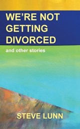 We're Not Getting Divorced - Steve Lunn - 9781910779453