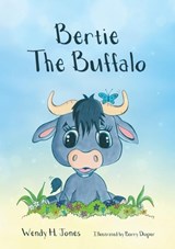 Bertie The Buffalo - Wendy H. Jones - 9781910786529