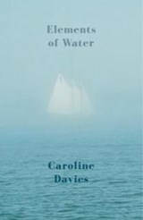 Elements of Water - Caroline Davies - 9781910804162