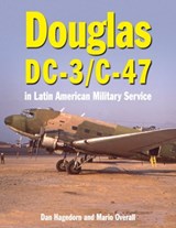 Douglas DC-3 and C-47 - Dan Hagedorn ; Mario Overall - 9781910809471