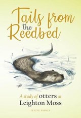 Tails from the Reedbed - Elaine Prince - 9781910837214