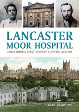 Lancaster Moor Hospital - Gary Bradshaw - 9781910837528