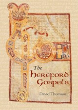 The Hereford Gospels - David Thomson - 9781910839881