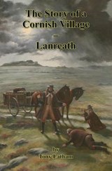 The Story of a Cornish Village - Lanreath - LATHAM,  Tony - 9781910864197
