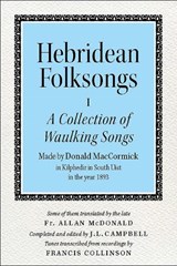 Hebridean Folk Songs: A Collection of Waulking Songs by Donald MacCormick - John Lorne Campbell - 9781910900017