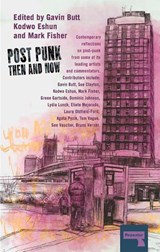 Post-Punk Then and Now - Sue Clayton ; Kodwo Eshun ; Green Gartside - 9781910924273