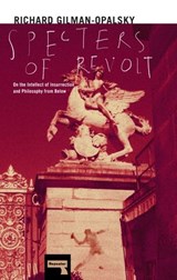 Specters of Revolt - Richard Gilman-Opalsky - 9781910924372