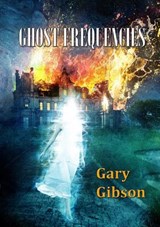 Ghost Frequencies - Gary Gibson - 9781910935804