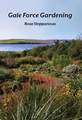 Gale Force Gardening - Rosa Steppanova - 9781910997468