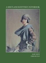 A Shetland Knitter's Notebook - Mary Smith - 9781910997499
