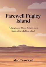 Farewell Fugley Island - Alec Crawford - 9781910997505