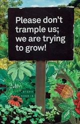 Please don’t trample us; we are trying to grow! - Steph Morris - 9781911048442