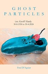Ghost Particles - Fred D'Aguiar - 9781911048794