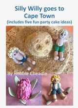 Silly Willy Goes to Cape Town - Robbie Cheadle - 9781911070771