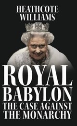 Royal Babylon - Heathcote Williams - 9781911072003