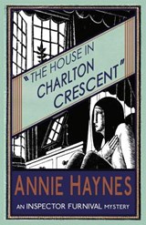 The House in Charlton Crescent - Annie Haynes - 9781911095033