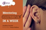 Mentoring: Getting it Right in a Week - Jonathan Gravells - 9781911106289
