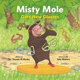 Misty Mole Gets New Glasses - Yasmin El-Rouby - 9781911107798