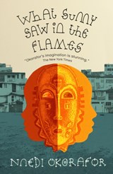 What Sunny Saw in the Flames - Nnedi Okorafor - 9781911115106