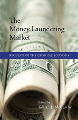 The Money Laundering Market - Professor Killian J. (University of Groningen) McCarthy - 9781911116431