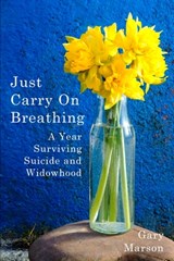Just Carry On Breathing - Gary Marson - 9781911121084