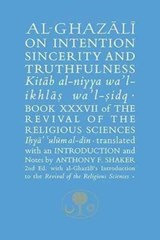 Al-Ghazali on Intention, Sincerity and Truthfulness - Abu Hamid al-Ghazali - 9781911141341
