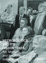 Necropolitics and Its Discontents - ABDULLAH,  Behjat - 9781911164425