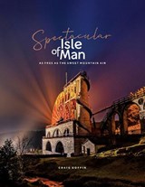 Spectacular Isle of Man -  - 9781911177692