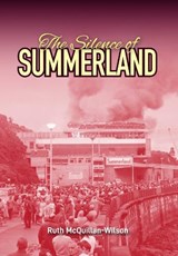 The Silence of Summerland - Ruth McQuillan-Wilson - 9781911177937